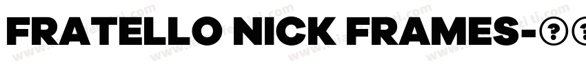 Fratello Nick Frames字体转换